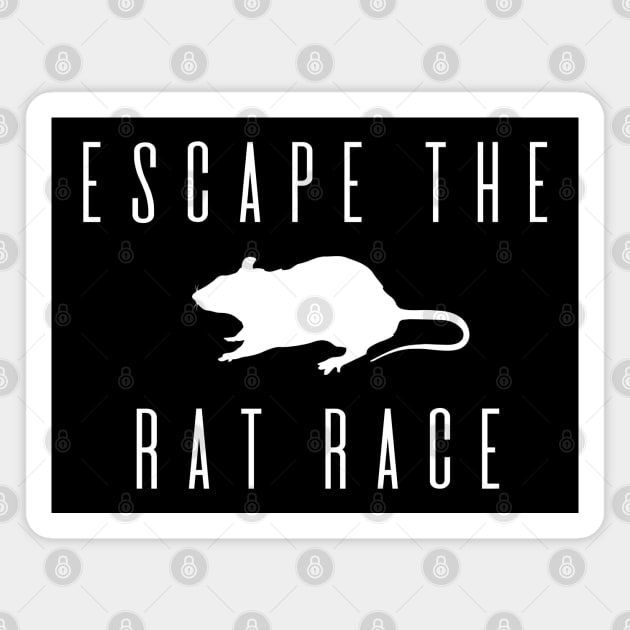 Escape the rat race - white Magnet by RomArte